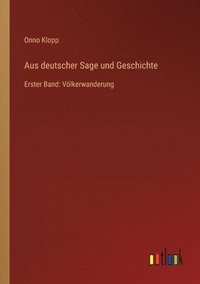 bokomslag Aus deutscher Sage und Geschichte