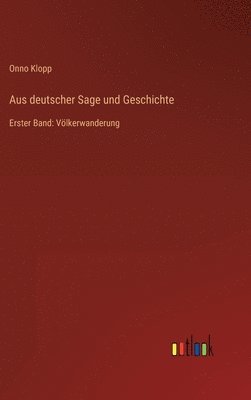 bokomslag Aus deutscher Sage und Geschichte