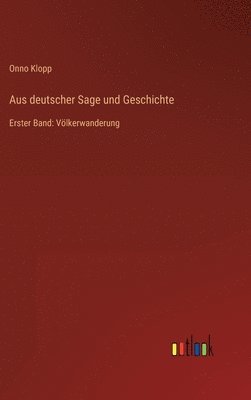 Aus deutscher Sage und Geschichte