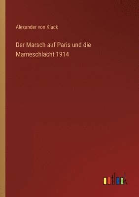 bokomslag Marsch auf Paris und die Marneschlacht 1914