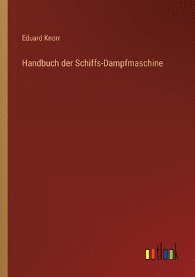 bokomslag Handbuch der Schiffs-Dampfmaschine