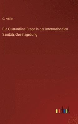 bokomslag Quarantäne-Frage in der internationalen Sanitäts-Gesetzgebung