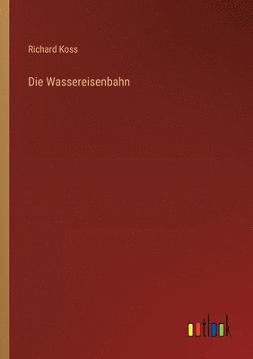 Die Wassereisenbahn 1