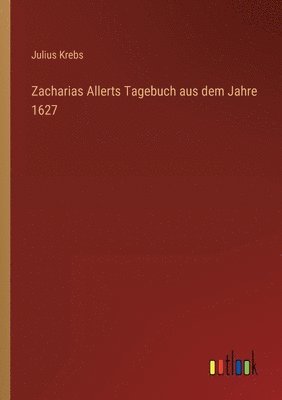 bokomslag Zacharias Allerts Tagebuch aus dem Jahre 1627