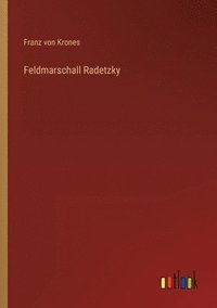 bokomslag Feldmarschall Radetzky