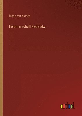 bokomslag Feldmarschall Radetzky