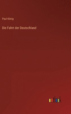 bokomslag Die Fahrt der Deutschland