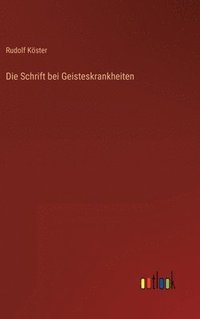 bokomslag Die Schrift bei Geisteskrankheiten