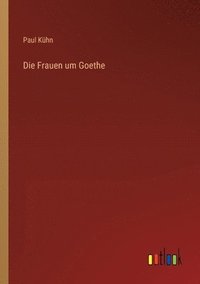 bokomslag Die Frauen um Goethe