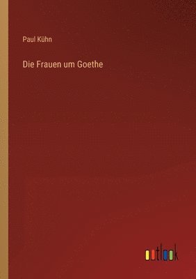 bokomslag Die Frauen um Goethe