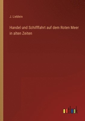 bokomslag Handel und Schifffahrt auf dem Roten Meer in alten Zeiten