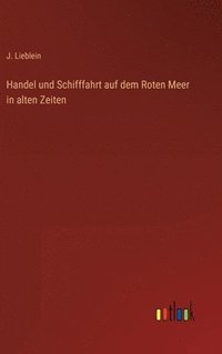 bokomslag Handel und Schifffahrt auf dem Roten Meer in alten Zeiten