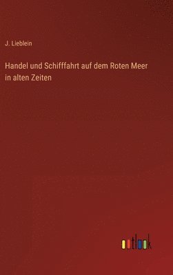 bokomslag Handel und Schifffahrt auf dem Roten Meer in alten Zeiten