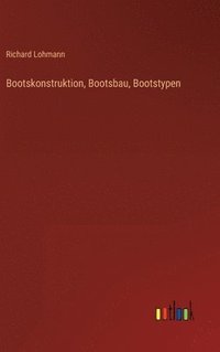 bokomslag Bootskonstruktion, Bootsbau, Bootstypen