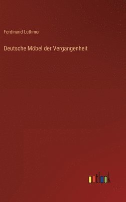 Deutsche Möbel der Vergangenheit