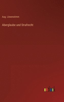 bokomslag Aberglaube und Strafrecht