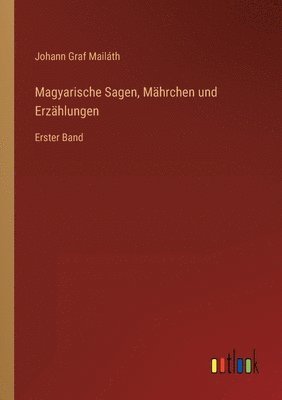 Magyarische Sagen, Mhrchen und Erzhlungen 1