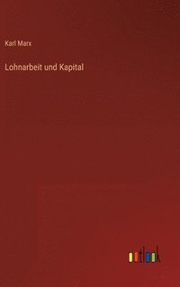 bokomslag Lohnarbeit und Kapital