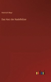 bokomslag Das Harz der Nadelhlzer
