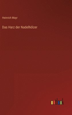 bokomslag Das Harz der Nadelhlzer