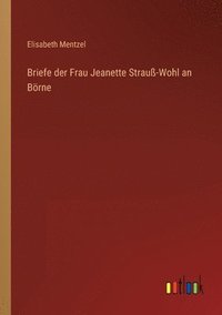 bokomslag Briefe der Frau Jeanette Strau-Wohl an Brne