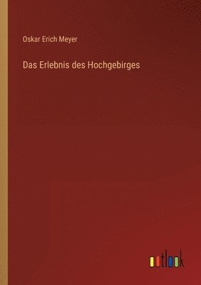 bokomslag Das Erlebnis des Hochgebirges