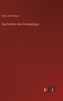 bokomslag Das Erlebnis des Hochgebirges