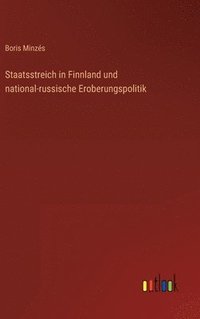 bokomslag Staatsstreich in Finnland und national-russische Eroberungspolitik