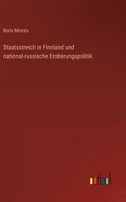 bokomslag Staatsstreich in Finnland und national-russische Eroberungspolitik