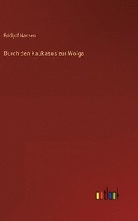 bokomslag Durch den Kaukasus zur Wolga