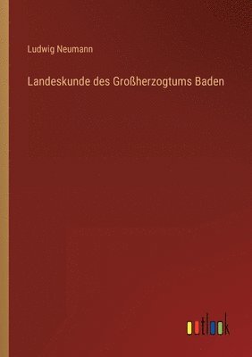 bokomslag Landeskunde des Großherzogtums Baden