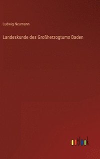 bokomslag Landeskunde des Groherzogtums Baden