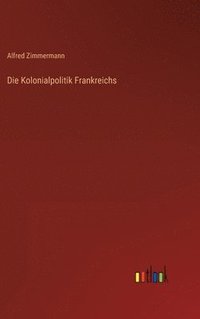 bokomslag Die Kolonialpolitik Frankreichs