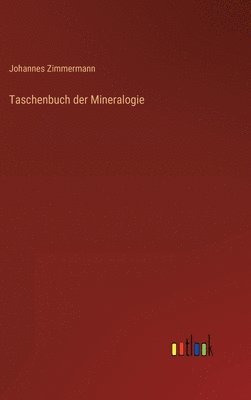 Johannes Zimmermann - Taschenbuch der Mineralogie, Inbunden