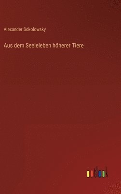 Aus dem Seeleleben hherer Tiere 1