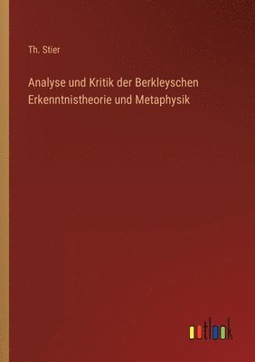 bokomslag Analyse und Kritik der Berkleyschen Erkenntnistheorie und Metaphysik