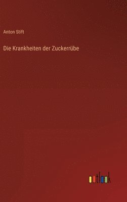 bokomslag Die Krankheiten der Zuckerrbe