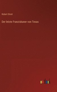 bokomslag Der letzte Franziskaner von Texas