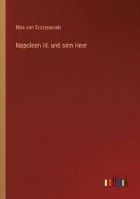 bokomslag Napoleon III. und sein Heer