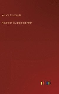 bokomslag Napoleon III. und sein Heer