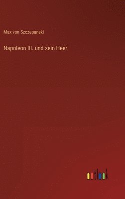 bokomslag Napoleon III. und sein Heer