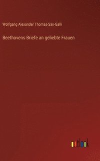 bokomslag Beethovens Briefe an geliebte Frauen