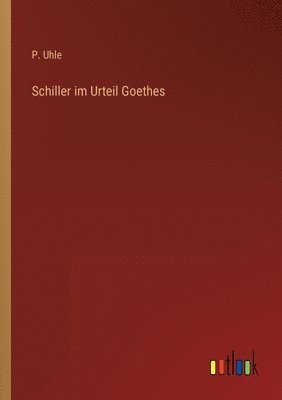 bokomslag Schiller im Urteil Goethes