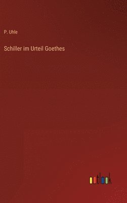 bokomslag Schiller im Urteil Goethes