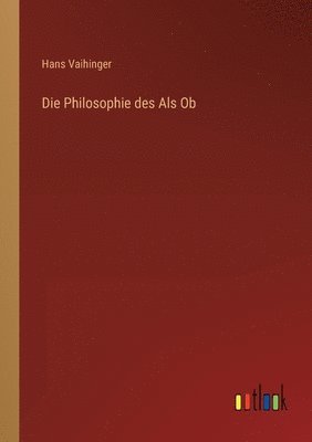 bokomslag Die Philosophie des Als Ob