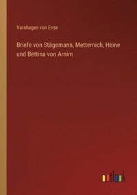 bokomslag Briefe von Stgemann, Metternich, Heine und Bettina von Arnim