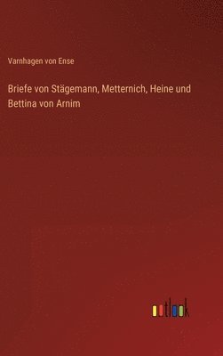 bokomslag Briefe von Stgemann, Metternich, Heine und Bettina von Arnim