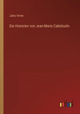 bokomslag Die Historien von Jean-Marie Cabidoulin