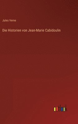 Die Historien von Jean-Marie Cabidoulin 1