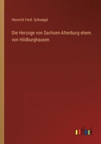 bokomslag Die Herzoge von Sachsen-Altenburg ehem. von Hildburghausen